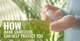How Hand Sanitizers Protect You