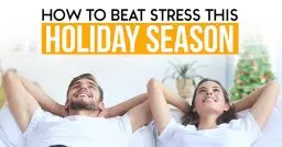 How to Beat Holiday Stress